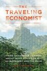 The Traveling Economist: Using Economics to Think About What Makes Us All So Different and the Same By Todd Knoop Cover Image