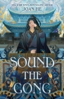 Sound the Gong (Kingdom of Three #2) By Joan He Cover Image