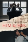 HIM and HER By Kathryn Chinn Cover Image
