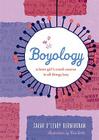 Boyology: A Teen Girl's Crash Course in All Things Boy By Keri Smith, Sarah O'Leary Burningham Cover Image
