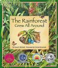 The Rainforest Grew All Around By Susan K. Mitchell, Connie McLennan (Illustrator) Cover Image