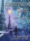 Christmas Past: A Ghostly Winter Tale By John Adcox, Carol Bales Cover Image