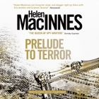 Prelude to Terror By Helen MacInnes, Traber Burns (Read by) Cover Image
