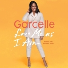 Love Me as I Am By Garcelle Beauvais, Garcelle Beauvais (Read by) Cover Image