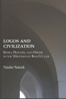 Logos and Civilization: Spirit, History, and Order in the Writings of Bahá'u'lláh Cover Image