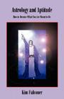 Astrology and Aptitude: How to Become What You Were Meant to Be By Kim Falconer Cover Image