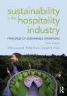 Sustainability in the Hospitality Industry: Principles of Sustainable Operations By Willy Legrand, Philip Sloan, Joseph S. Chen Cover Image