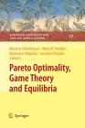 Pareto Optimality, Game Theory and Equilibria (Springer Optimization and Its Applications #17) By Panos M. Pardalos (Editor), A. Migdalas (Editor), Leonidas Pitsoulis (Editor) Cover Image