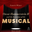Oscar Hammerstein II and the Invention of the Musical Cover Image