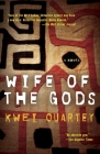 Wife of the Gods: A Novel (A Darko Dawson Mystery #1) By Kwei Quartey Cover Image