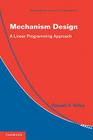 Mechanism Design: A Linear Programming Approach (Econometric Society Monographs #47) Cover Image
