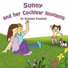 Sunny and Her Cochlear Implants By Susanna Dussling Cover Image