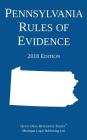 Pennsylvania Rules of Evidence; 2018 Edition Cover Image
