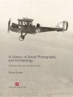 History of Aerial Photography and Archaeology: Mata Hari's glass eye and other stories By Martyn Barber Cover Image