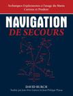 Navigation De Secours: Techniques Exploratoires à l'usage du Marin Curieux et Prudent By David Burch, Jean-Yves Guitton (Translator), Jean-Philippe Planas (Translator) Cover Image