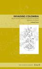 Invading Colombia: Spanish Accounts of the Gonzalo Jiménez de Quesada Expedition of Conquest (Latin American Originals #1) Cover Image