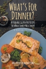 What's For Dinner?: Affordable Gluten-Free Recipes the Whole Family Will Enjoy! By Kathy Lerum Mattison Cover Image