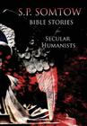 Bible Stories for Secular Humanists By S. P. Somtow Cover Image