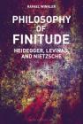 Philosophy of Finitude: Heidegger, Levinas and Nietzsche Cover Image