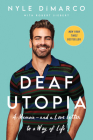 Deaf Utopia: A Memoir—and a Love Letter to a Way of Life By Nyle DiMarco, Robert Siebert Cover Image