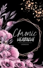 Chronic Headache logbook: Small size Portable 5x8 inch Record Location, Severity, Duration, Triggers, Relief Symptoms & Notes By Sophia Kingcarter Cover Image