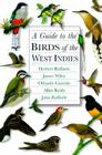 A Guide to the Birds of the West Indies By Herbert A. Raffaele, James Wiley, Orlando H. Garrido Cover Image
