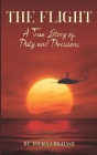 The Flight: A True Story of Duty and Decision During the Iranian Revolution By Touraj Bighash Cover Image