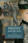 Proust and the Arts By Christie McDonald (Editor), François Proulx (Editor) Cover Image