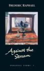 Against the Stream (Personal Terms) By Frederic Raphael Cover Image
