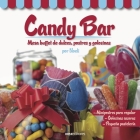 Candy Bar: mesa buffet de dulces, postres y golosinas By Noeli Cover Image