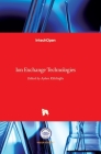 Ion Exchange Technologies By Ayben Kilislioglu (Editor) Cover Image
