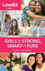 Loveed Girls Level 1: Raising Kids That Are Strong, Smart & Pure By Coleen Kelly Mast Cover Image