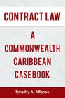 Contract Law a Commonwealth Caribbean Case Book By Timothy A. Affonso Cover Image