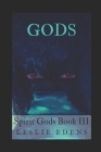 Gods: Spirit Gods Book III By Leslie Edens Cover Image