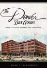The Denver Dry Goods: Where Colorado Shopped with Confidence (Landmarks) By Mark A. Barnhouse Cover Image