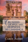 Crushed Hopes and Hopeful Beginnings By Carol Ashby Cover Image