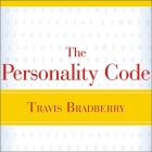 The Personality Code: Unlock the Secret to Understanding Your Boss, Your Colleagues, Your Friends...and Yourself! By Travis Bradberry, Lloyd James (Read by) Cover Image