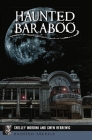 Haunted Baraboo (Haunted America) By Shelley Mordini, Gwen Herrewig Cover Image