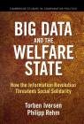 Big Data and the Welfare State (Cambridge Studies in Comparative Politics) By Torben Iversen, Philipp Rehm Cover Image