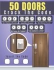 50 Doors Crack The Code: Can you crack the code and solve the puzzle, More than 300 code combinations,4 Difficulty levels with solutions, Brain By Boost Memory Brain Puzzle Prints Cover Image