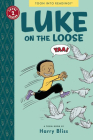 Luke on the Loose: Toon Books Level 2 By Harry Bliss, Harry Bliss (Illustrator) Cover Image
