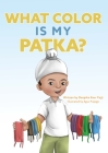 What Color Is My Patka? By Deepika Kaur Pujji, Agus Prajogo (Illustrator) Cover Image