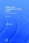Politics and Leadership in North Korea: The Guerilla Dynasty Cover Image
