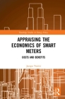 Appraising the Economics of Smart Meters: Costs and Benefits (Routledge Studies in Energy Policy) By Jacopo Torriti Cover Image