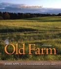 Old Farm: A History By Jerry Apps, Steve Apps (By (photographer)) Cover Image