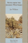 Notes from the Journey Westward (White Pine Press Poetry Prize #17) By Joe Wilkins Cover Image