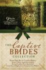 The Captive Brides Collection: 9 Stories of Great Challenges Overcome through Great Love Cover Image