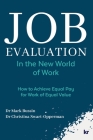 Job Evaluation In The New World Of Work: How to achieve Equal Pay for work of Equal Value By Mark Bussin, Christina Swart-Opperman Cover Image
