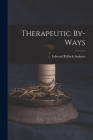 Therapeutic By-Ways By Edward Pollock Anshutz Cover Image
