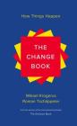 The Change Book: How Things Happen By Mikael Krogerus, Roman Tschäppeler Cover Image